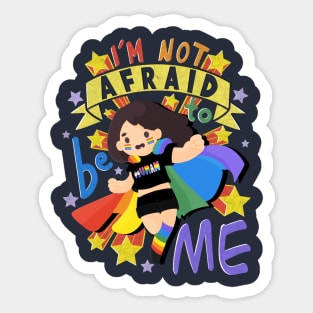 I'm Not Afraid to be Me Sticker